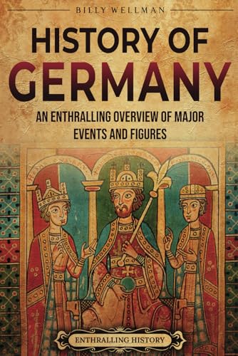 History of Germany: An Enthralling Overview of Major Events and Figures (Europe)