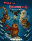 Mira och ljusens stig: Ett vinteräventyr i Alperna (Swedish Edition)