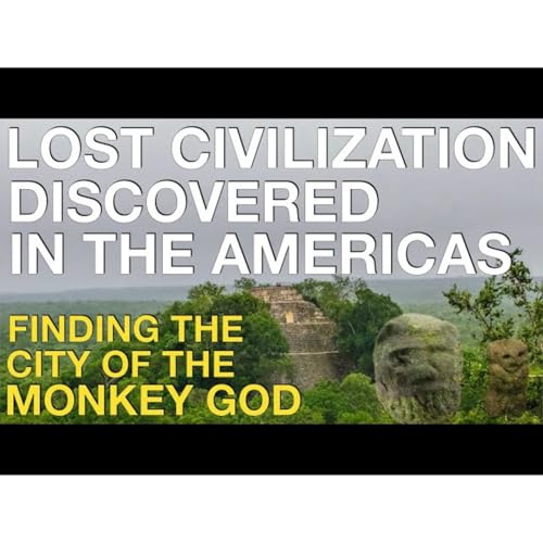 Lost_City_of_the_Monkey_God____Ancient_America_Documentary