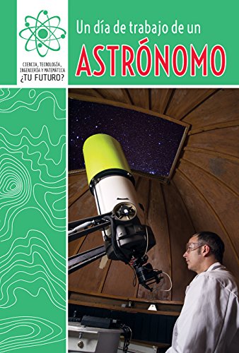 Un Día de Trabajo de Un Astrónomo (a Day at Wor... [Spanish] 1508147655 Book Cover