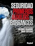 Seguridad y primeros auxilios en barrancos (Manual...: 