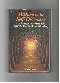 Paperback Pathways to Self-Discovery: Tools to Help You Access Your Higher Self for Guidance & Healing Book