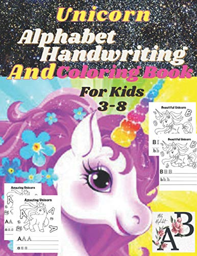 unicorn Alphabet Handwriting And Coloring Book for kids 3-8:: Unicorn Handwriting Practice,Letter Tracing Book for Preschoolers,Handwriting Workbook ... Handwriting and Coloring Book for Kids 3-8