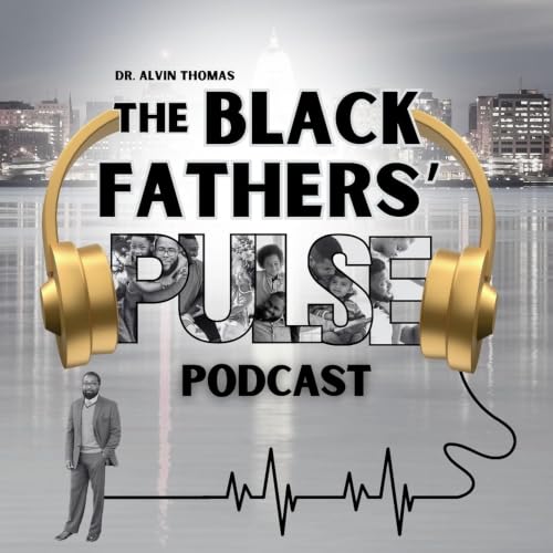 The Black Fathers' Pulse Podcast cover art