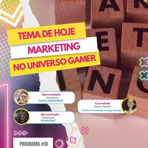 Marketing no universo gamer - Elas no Controle - QoC #10