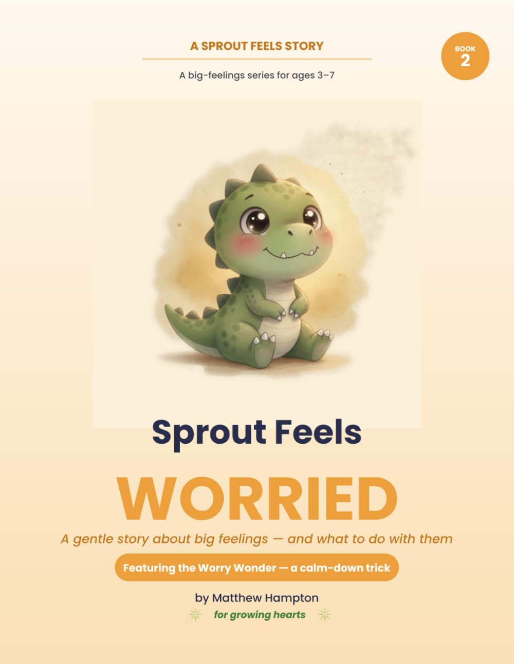 Sprout Feels Worried: A Gentle Story About Worry, Anxiety, and Being Brave for Kids Ages 3-7