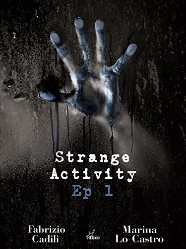 Strange Activity - Ep1 di 4 Strange Activity - Ep1 di 4