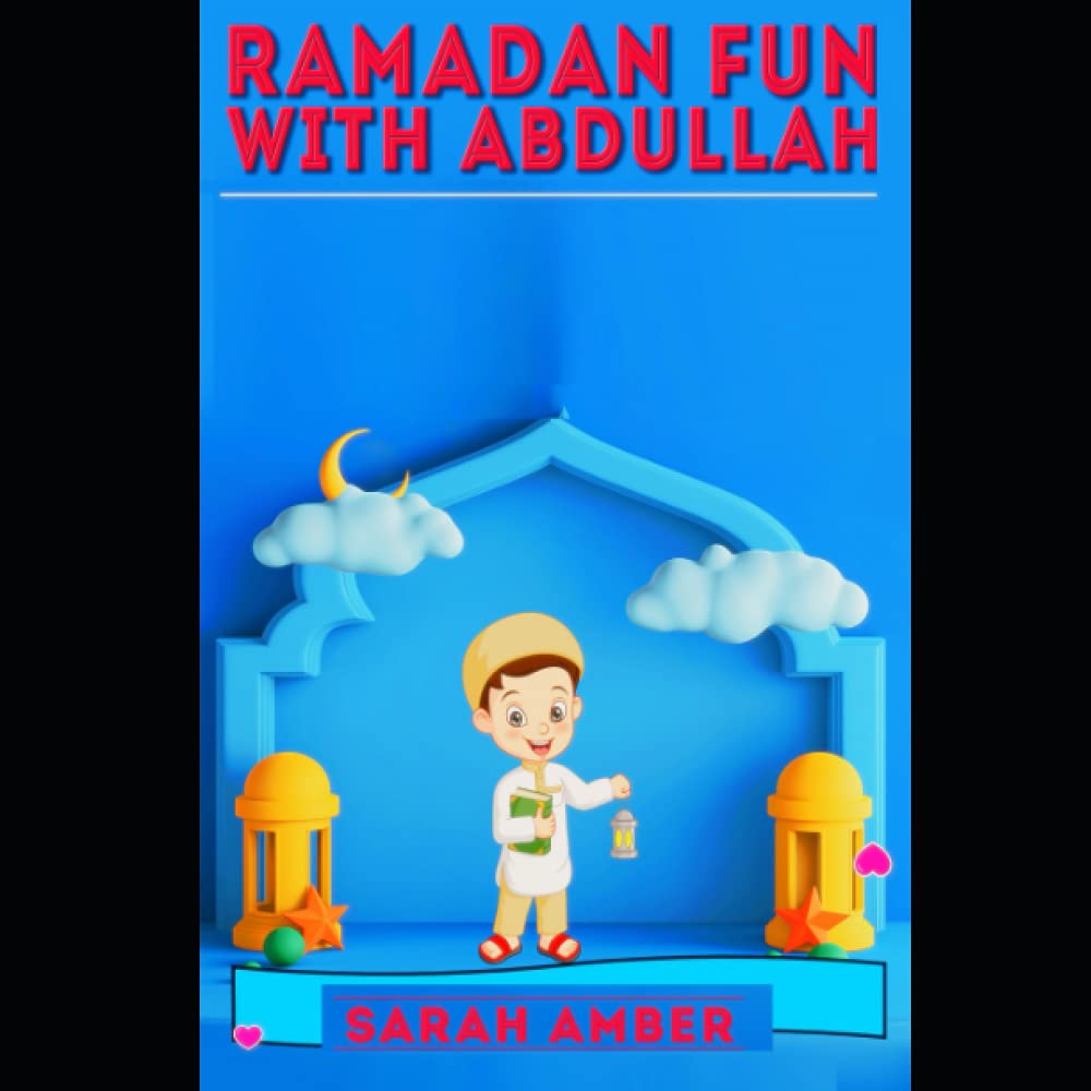 Ramadan fun with Abdullah: Ramadan book for kids: 1 (Muslim islamic books for kids)