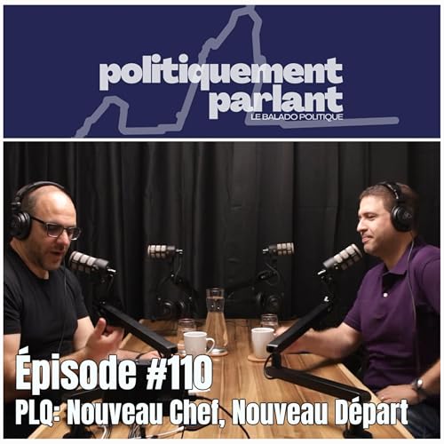 Épisode #110 - PLQ: Nouveau Chef, Nouveau Départ cover art