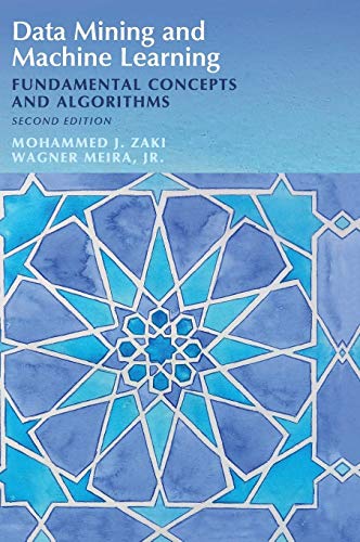 Data Mining And Machine Learning: Fundamental Concepts And Algorithms
