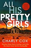 All His Pretty Girls: An absolutely gripping detective novel with a jaw-dropping killer twist (Detective Alyssa Wyatt Book 1)