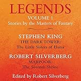 Legends Vol. 1: Volume 1:The Dark Tower:The Little Sisters of Eluria by Stephen King and Majipoor:The Seventh Shrine by Robert Silverberg