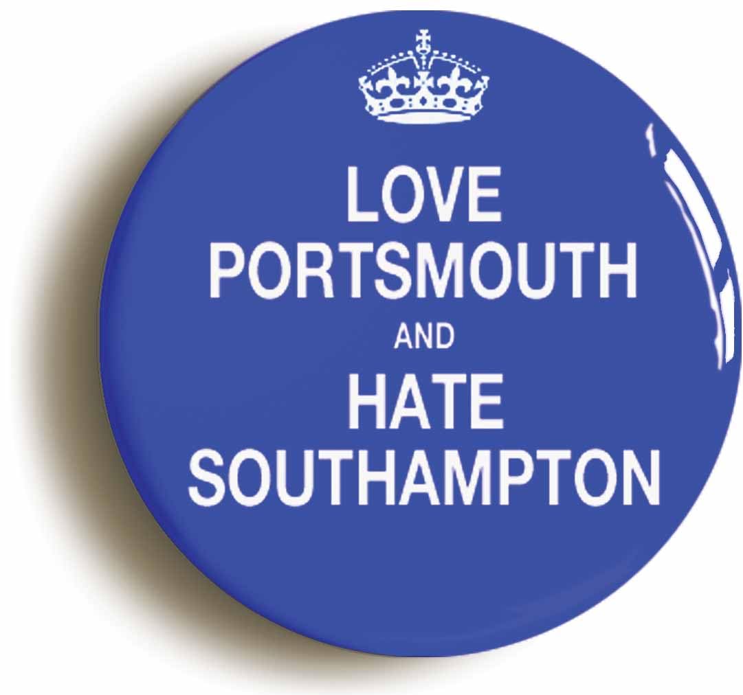 Love Portsmouth and Hate Southampton Funny Fridge Magnet (Circular 2inch / 50mm diameter)