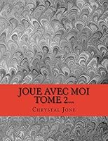 Joue avec moi tome 2... 1511541814 Book Cover
