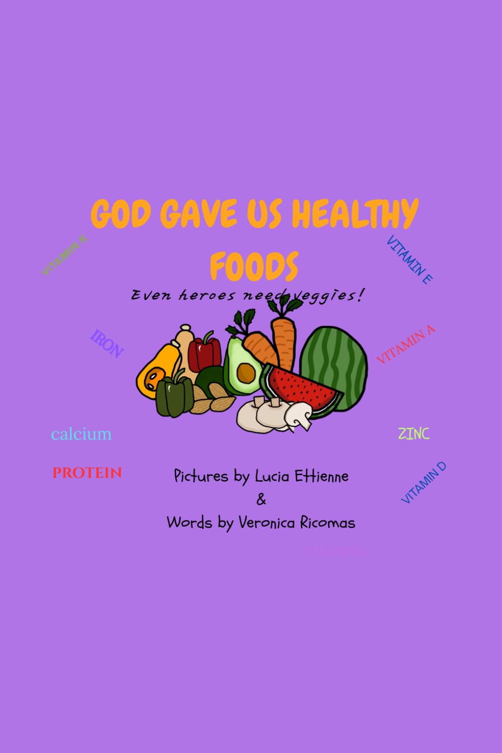 God Gave us Healthy Foods: Even heroes need veggies