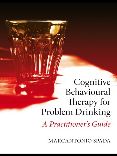 Cognitive Behavioural Therapy for Problem Drinking: A Practitioner's Guide      1st Edition, Kindle Edition
