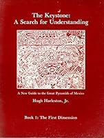 The Keystone: A Search for Understanding: A New Guide to the Great Pyramids of Mexico: Book 1 The First Dimension B000K1ZARW Book Cover