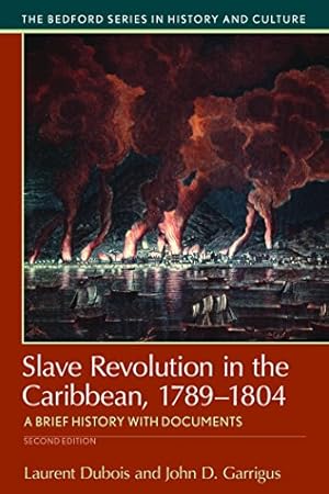 Book cover Slave Revolution in the Caribbean, 1789-1804: A Brief History with Documents (Bedford Series in History and Cultural)