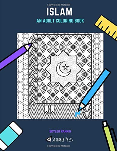 ISLAM: AN ADULT COLORING BOOK: An Islamic Coloring Books For Adults livre En ligne