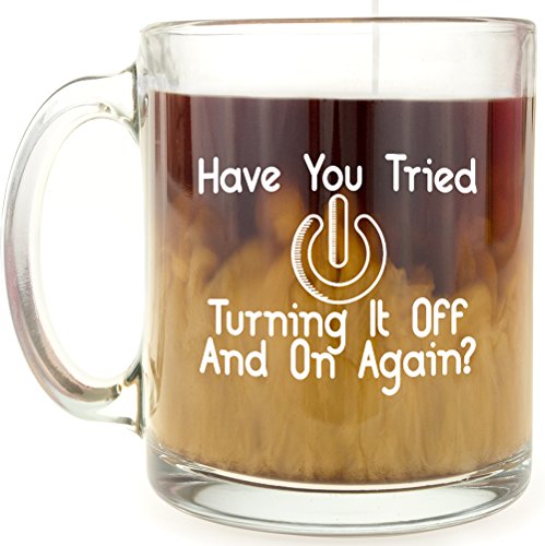 Have You Tried Turning It Off And On Again - Glass Coffee Mug - Makes A Great Gift For It Support Coworkers #TOP6