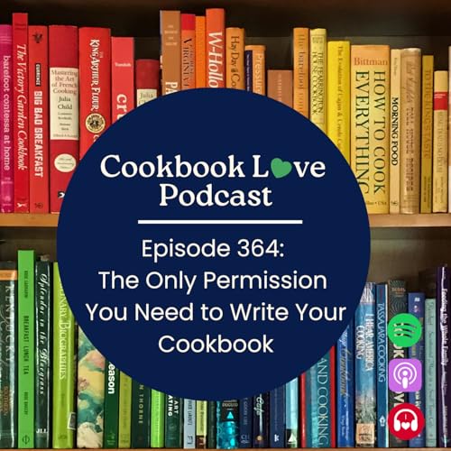 Episode 364: The Only Permission You Need to Write Your Cookbook cover art