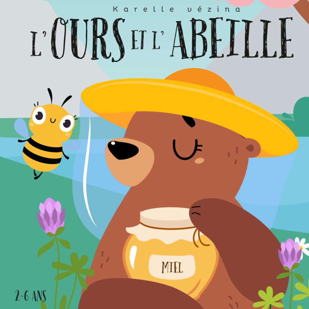 L'ours et l'abeille: Livre pour enfants en français, 2-6 ans