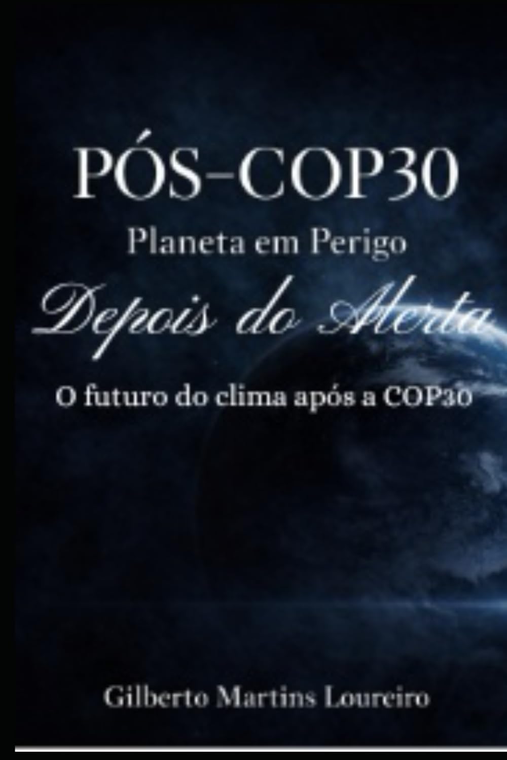 APÓS COP30 - Planeta em Perigo: Depois do Alerta: O futuro do clima após a COP30