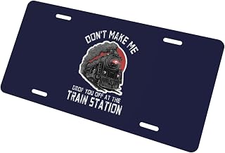 Don't Make Me Drop You Off at The Train Station Durable License Plate 6" X 12" Front Personalized Fashion
