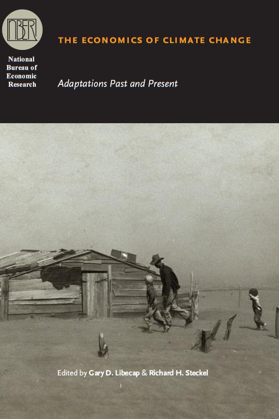 The Economics of Climate Change: Adaptations Past and Present (National Bureau of Economic Research Conference Report)