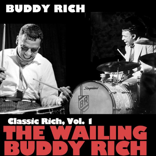 Amazon Music バディ・リッチのClassic Rich, Vol. 1 The Wailing Buddy Rich