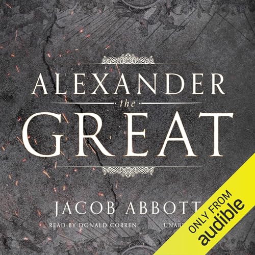 Alexander the Great Audiolivro Por Jacob Abbott capa
