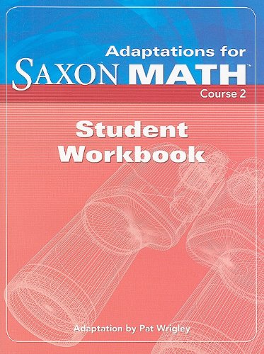 Adaptations for Saxon Math, Course 2: Student Workbook      Paperback – Student Edition, June 1, 2006