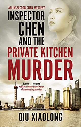 Inspector Chen and the Private Kitchen Murder (An Inspector Chen mystery Book 12) (English Edition)