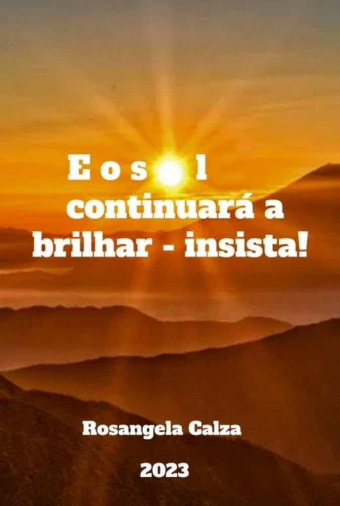 E O Sol Continuar A Brilhar - Insista!