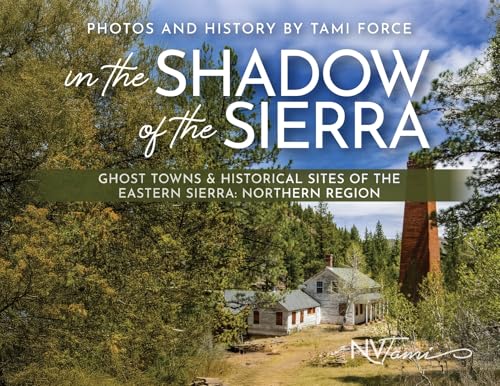 In the Shadow of the Sierra: Ghost Towns...
