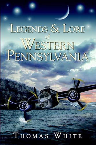 Legends & Lore of Western Pennsylvania (American Legends)