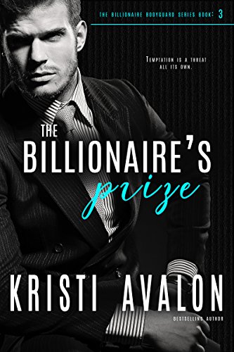 The Billionaire's Prize (Billionaire Bodyguard Series Book 3)