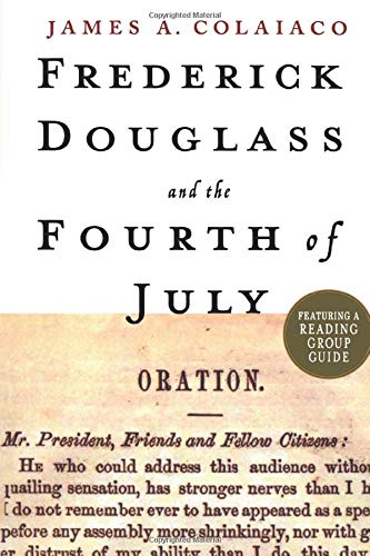 FREDERICK DOUGLASS AND THE FOURTH OF JULY FREDERICK DOUGLASS AND THE FOURTH OF JULY