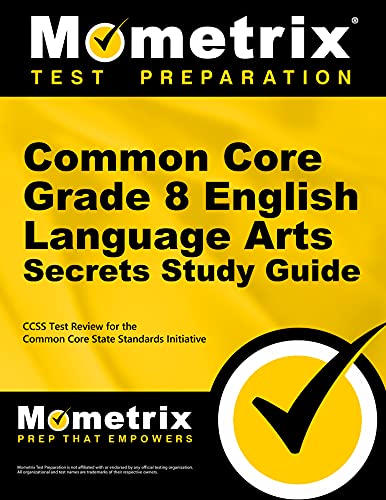 Common Core Grade 8 English Language Arts Secrets Study Guide: Ccss Test Review For The Common Core State Standards Initiative (Mometrix Secrets Study Guides) #TOP5