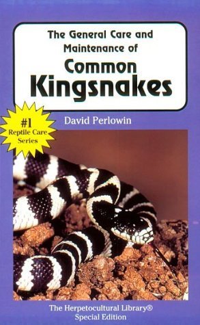 The General Care and Maintenance of Common Kingsnakes (The Herpetocultural Library)