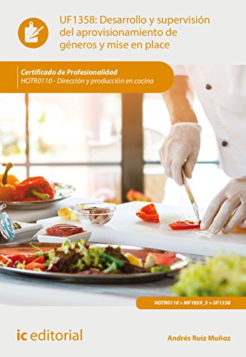 Portada de Desarrollo y supervisión del aprovisionamiento de géneros y mise en place. HOTR0110 - Dirección y producción en cocina