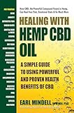 Healing With Hemp CBD Oil: A Simple Guide to Using Powerful and Proven Health Benefits of CBD
