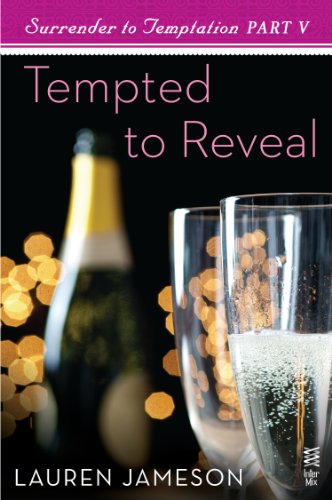 Surrender To Temptation Part V: Tempted To Reveal
