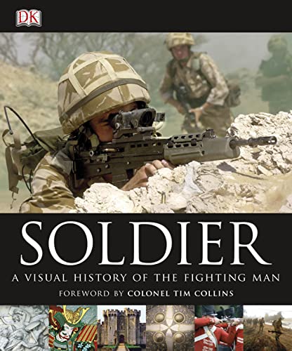 Soldier: A Visual History of the Fighting Man