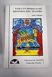 Para un modelo de historia del teatro (ColeccioÌn TeoriÌa) (Spanish Edition)