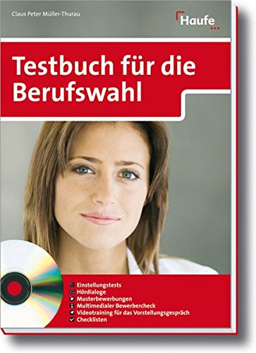 Testbuch für die Berufswahl (Haufe Ratgeber Plus) Testbuch für die Berufswahl (Haufe Ratgeber Plus)