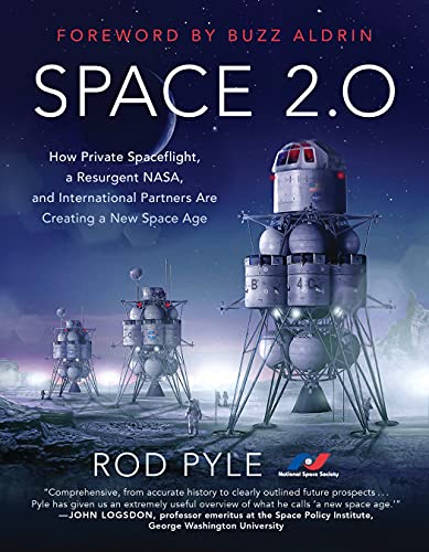 Space 2.0: How Private Spaceflight, a Resurgent NASA, and International Partners are Creating a New Space Age book cover