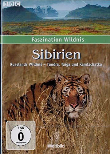 Faszination Wildnis - Sibirien - Russlands Wildnis - Tundra, Taiga und Kamtschatka