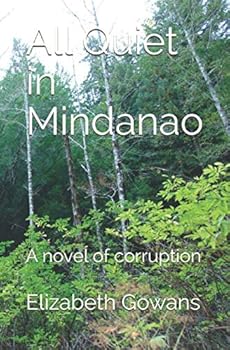 Paperback All Quiet in Mindanao: A novel of corruption Book
