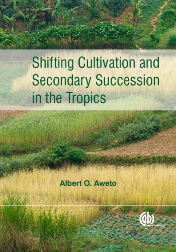 Shifting Cultivation and Secondary Succession in the Tropics